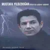 Mustafa Yıldızdoğan - Ankara'ya Yağmur Yağacak